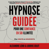 Hypnose Guidée Pour Une Confiance En Soi Illimitée [Guided Hypnosis for Unlimited Self-Confidence]: 21 Jours Pour Retrouver Amour & Estime De Soi, Débloquer Son Potentiel Et Booster Sa Confiance Au Travail ... Adultes Et Adolescents) (Unabridged) - Alexandre Leroi