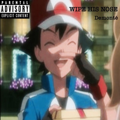 Wipe His Nose - Single