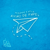 Avião de Papel - Single - Pexande & Átila