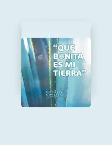 Listen to Octavio González, watch music videos, read bio, see tour dates & more!