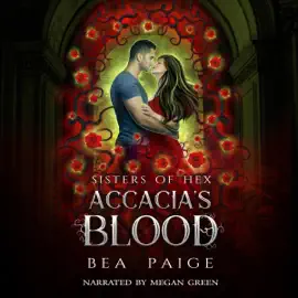 Accacia's Blood: Sisters of Hex - Accacia, Book 2 (Unabridged)