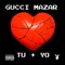 Tu + Yo (feat. Gucci Mazar) - Mxxnwalkers Corp lyrics