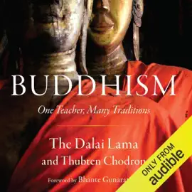 Buddhism: One Teacher, Many Traditions (Unabridged)