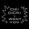 I Want You (feat. Gavin Turek) - OKIDOKI lyrics