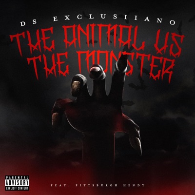 The Animal Vs the Monster (feat. Pittsburgh Hendy) - Single