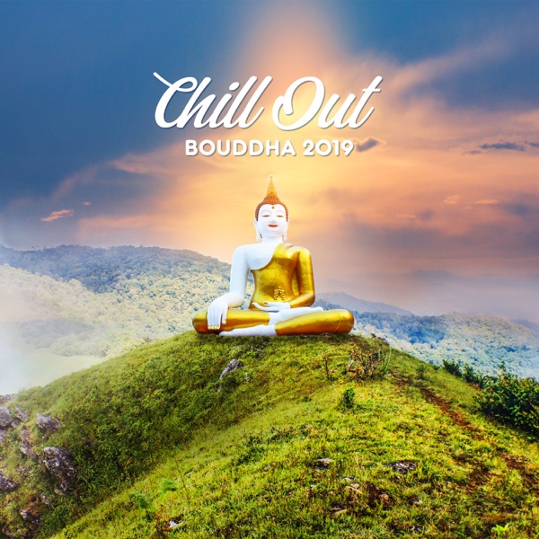 Chill Out Bouddha 2019 - Collection hypnotique du nouvel âge: Le salon de détente mystique