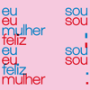 Eu Sou Mulher, Eu Sou Feliz - Ana Costa & Zélia Duncan