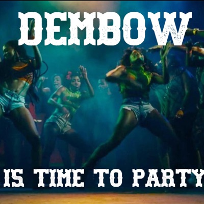 Is Time to Party Dembow - Single