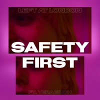 Safety First (feat. Vera Much) - Single - Left at London