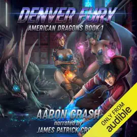 Denver Fury: An Urban Fantasy Harem Adventure: American Dragons, Book 1 (Unabridged)