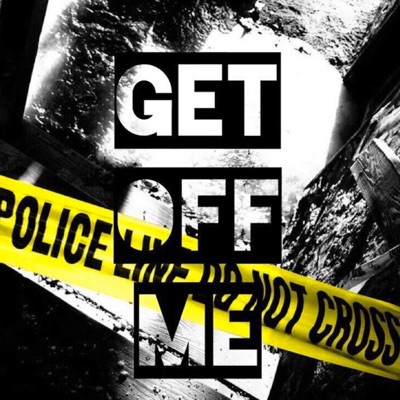 Get Off Me (feat. Es Five Fifty & Trev Mulah) - Single