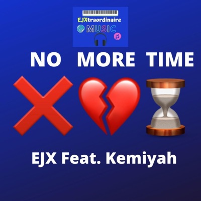 No More Time (feat. Kemiyah) - Single