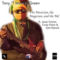 The Musician, The Magician, And the MC (feat. Jesse Fischer, Cody Fisher & Kyle Ryback) - EP - Tony 