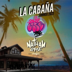 La Cabaña (feat. Nathan Lopez)