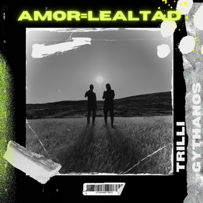 Amor = Lealtad (feat. Gythanos & DistrictBeats) - Single