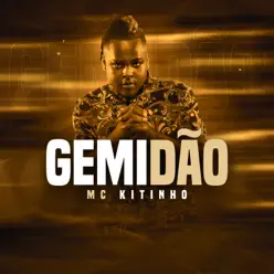 Gemidão - Single - MC Kitinho Gemidão - Single - MC Kitinho