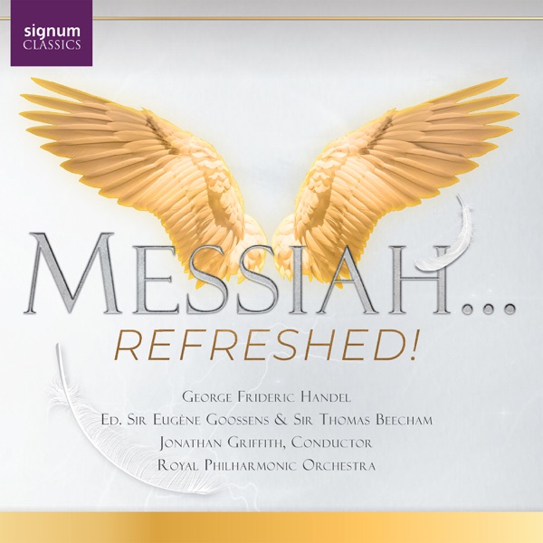 Messiah...Refreshed! - Royal Philharmonic Orchestra, The Jonathan Griffith Singers, National Youth Choir of Great Britain & Jonathan Griffith