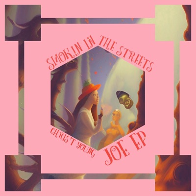Smokin In the Streets (feat. Chris't Young & Joe EP)
