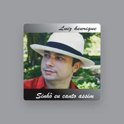 Listen to Luiz Henrique, watch music videos, read bio, see tour dates & more!