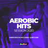 Aerobic Hits Session 2020: 60 Minutes Mixed for Fitness & Workout 135 bpm/32 Count (DJ MIX) - SuperFitness