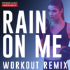 Rain On Me (Workout Remix 128 BPM) - Power Music Workout