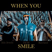 When You Smile - Single - Rawland, D.E.M, Julz Jewels & La High