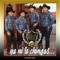 Ya Ni la Chingas - Agave Norteño eduardo rios lyrics