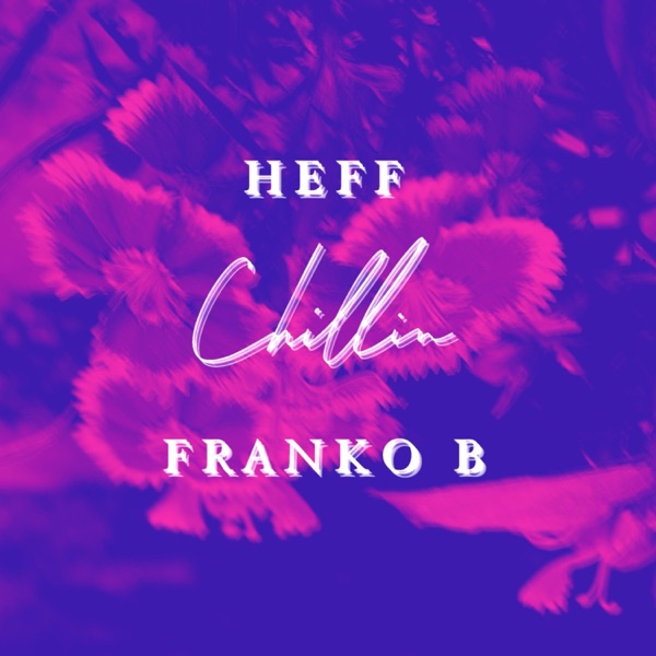 Chillin' (feat. Franko B.)