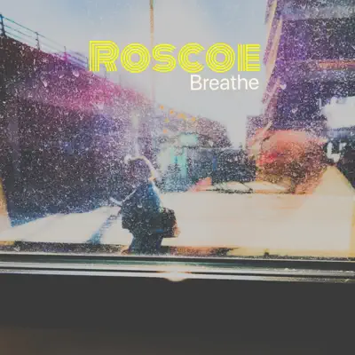 Breathe - Single - Roscoe