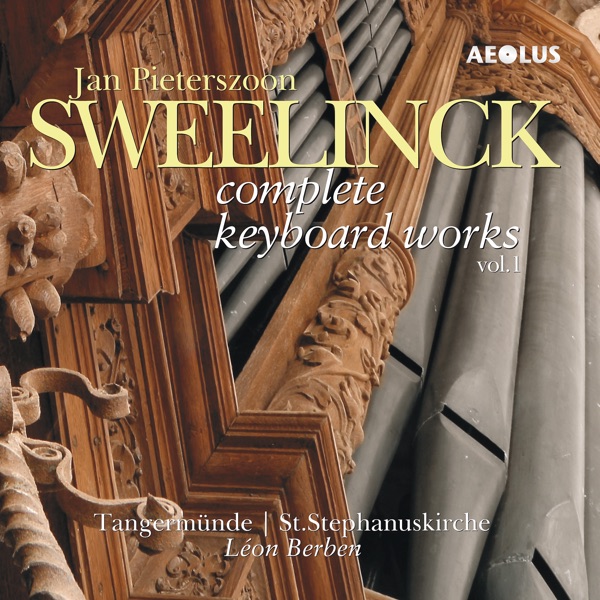 Jan Pieterszoon Sweelinck: Complete Keyboard Works Vol. 1
