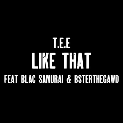 Like That (feat. Blac Samurai & Bsterthegawd) - Single
