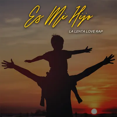 Es Mi Hijo - Single - La Lenta Love Rap