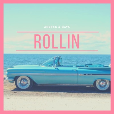 Rollin' (feat. Caya) - Single