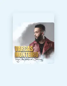 Listen to Vargas Monteiro, watch music videos, read bio, see tour dates & more!