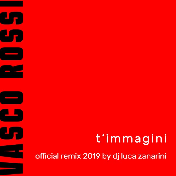 T'Immagini (Official Remix 2019) - Single - Vasco Rossi