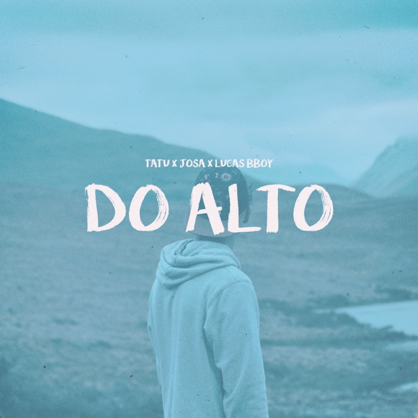 Do Alto (feat. Josa & Lucas Bboy)