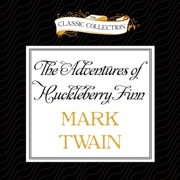The Adventures of Huckleberry Finn (Unabridged) - Mark Twain
