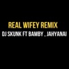 Real Wifey (feat. Bamby & Jahyanai) [Remix] - Single