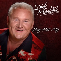 Zeg Het Mij - Single - Dirk Meeldijk