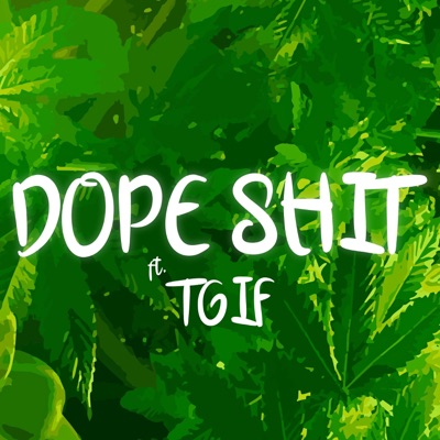 Dope Shit (feat. Tgif) - Single
