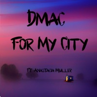 For My City (feat. Anastacia Muller) - Single - Dmac