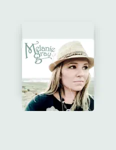 聆聽 Melanie Gray、觀看音樂影片、閱讀小傳、查看巡演日期等！