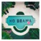 No Drama - Two Friends, Kid Quill & New Beat Fund lyrics