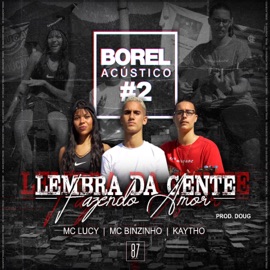 Borel Acústico #2: Lembra da Gente Fazendo Amor Mc lucy, Mc Binzinho & Kaytho