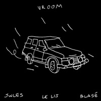Vroom - Single - Blasé, Jwles & Le Lij