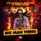 Big Man Thing (feat. Chokz Cobain) - Kya, Double X & Shockman lyrics