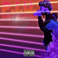 P.I.U (Pour It Up) - Single - Baby Quatro