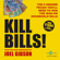Joel Gibson - KILL BILLS! (Unabridged)