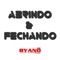 Abriindo e Fechando - Dj Byano lyrics