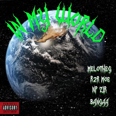 In My World (feat. R2r Moe, Np Zir & Bangaa) - Single